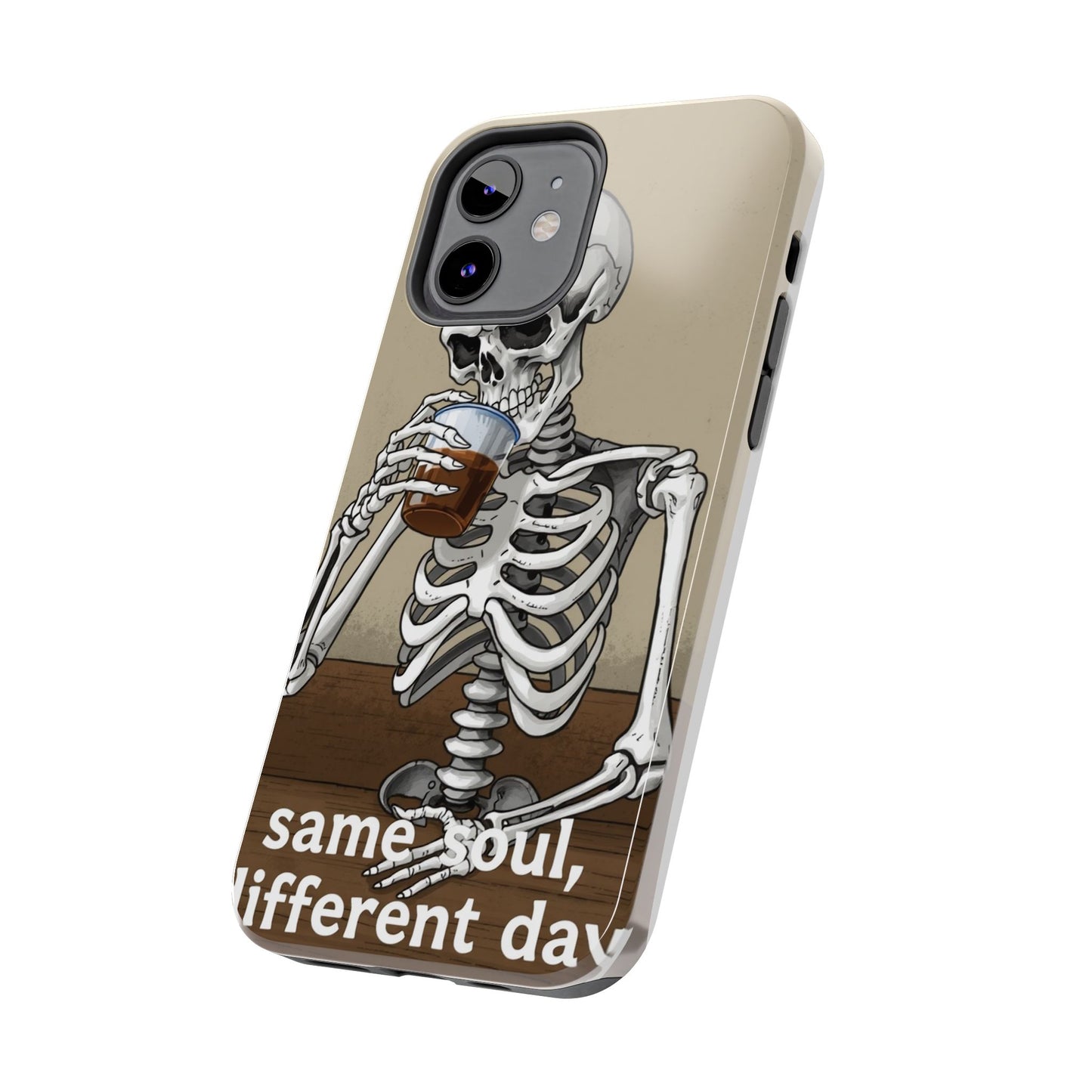Funny Skeleton Phone Case - 'Same Soul, Different Day' Tough Cover