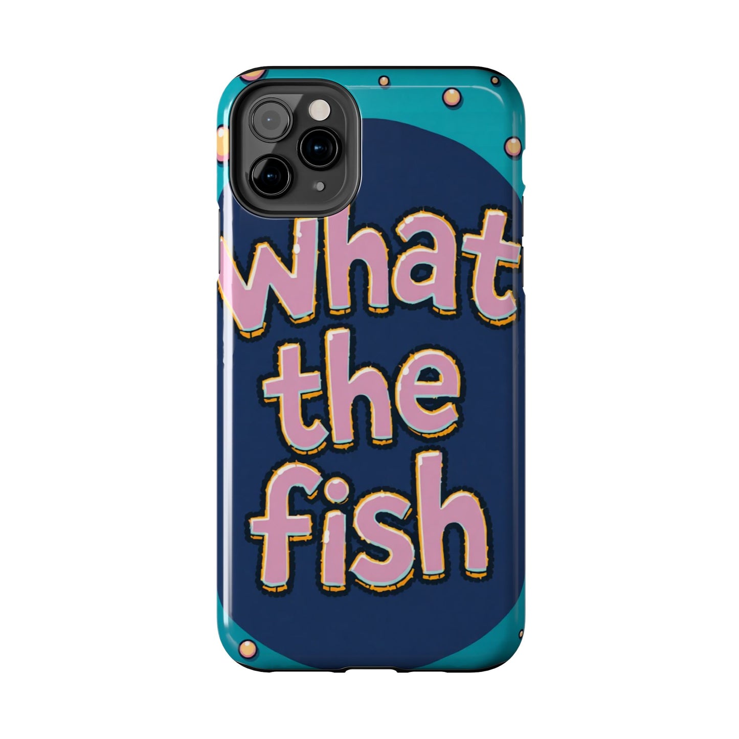 Playful Tough Phone Case - "What the Fish" Design