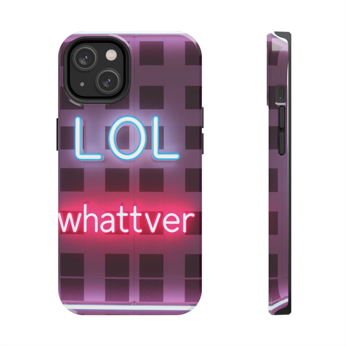 Neon Vibe Tough Phone Case - 'LOL Whatevr' Design for Trendsetters