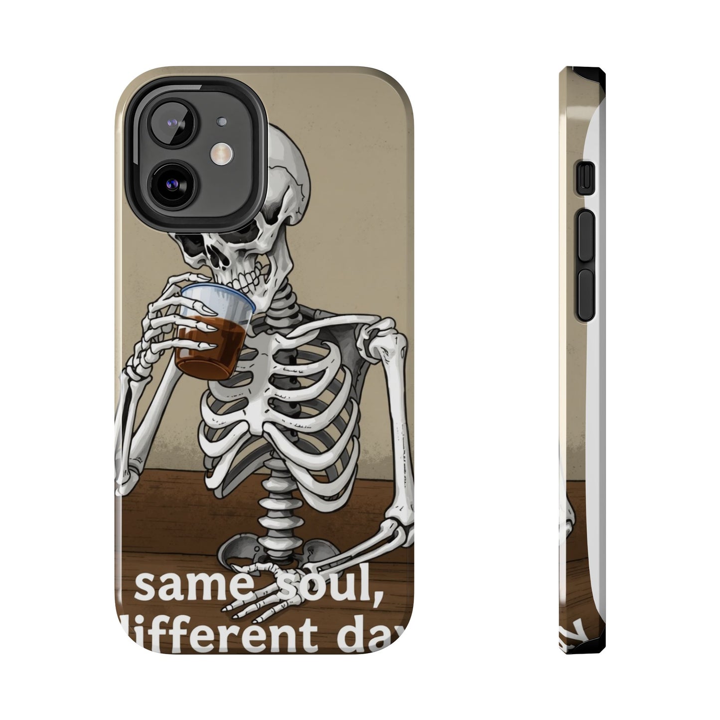 Funny Skeleton Phone Case - 'Same Soul, Different Day' Tough Cover