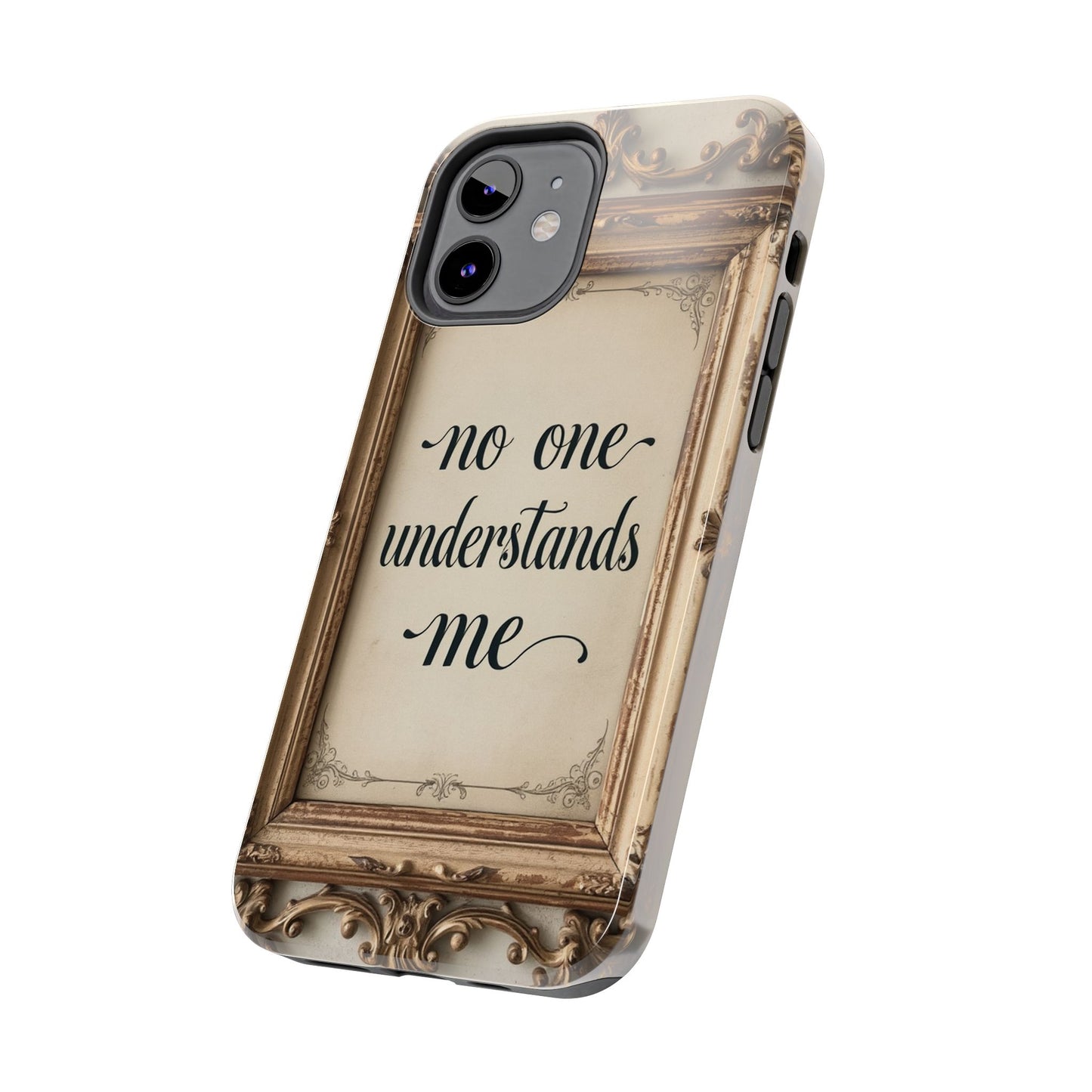 Personalized Tough Phone Case - "No One Understands Me" Design