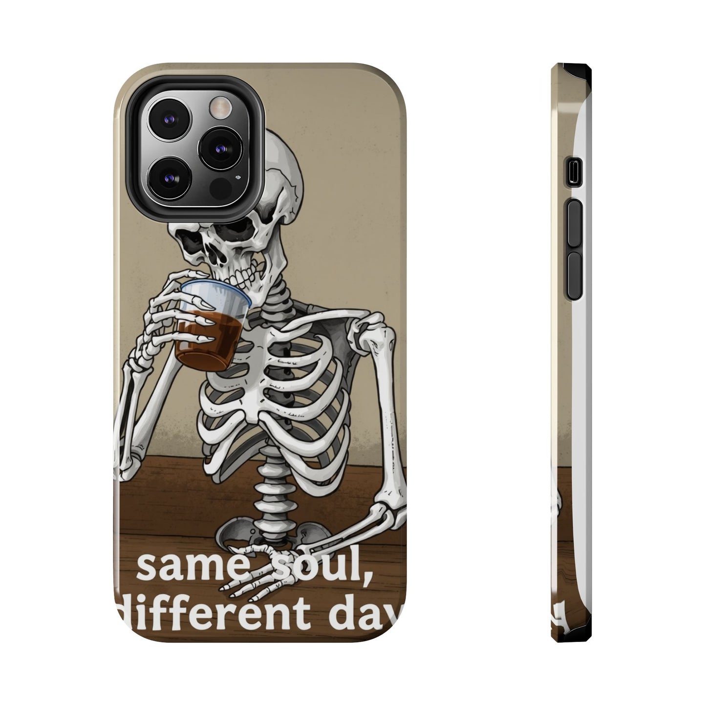 Funny Skeleton Phone Case - 'Same Soul, Different Day' Tough Cover