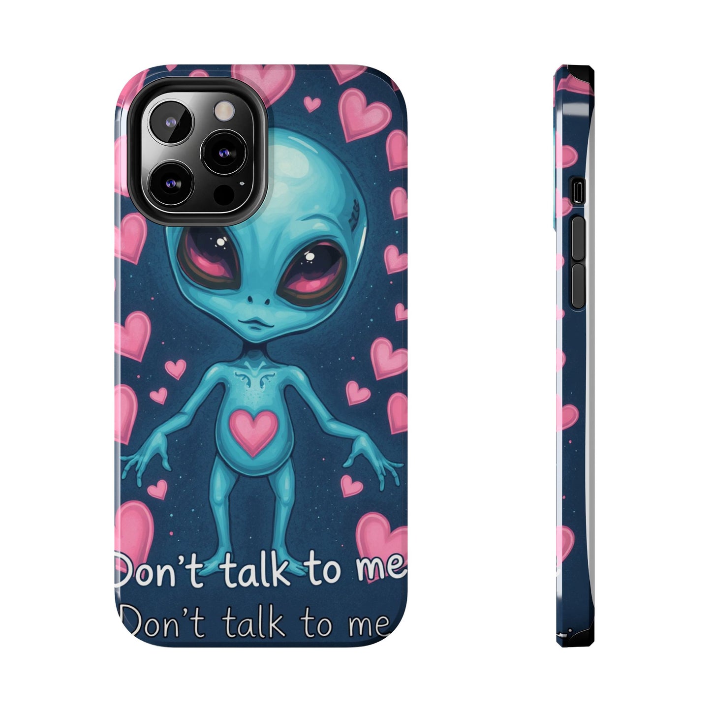 Alien Love Tough Phone Case – "Don't Talk to Me" Design
