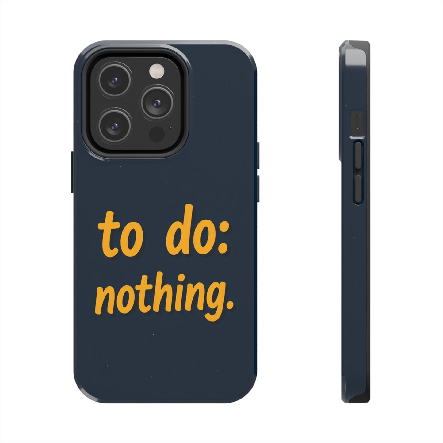 Funny Tough Phone Case - To Do: Nothing | Unique Gift for College Students, Lazy Days, Relaxation Motivation, Minimalist Phone Cover