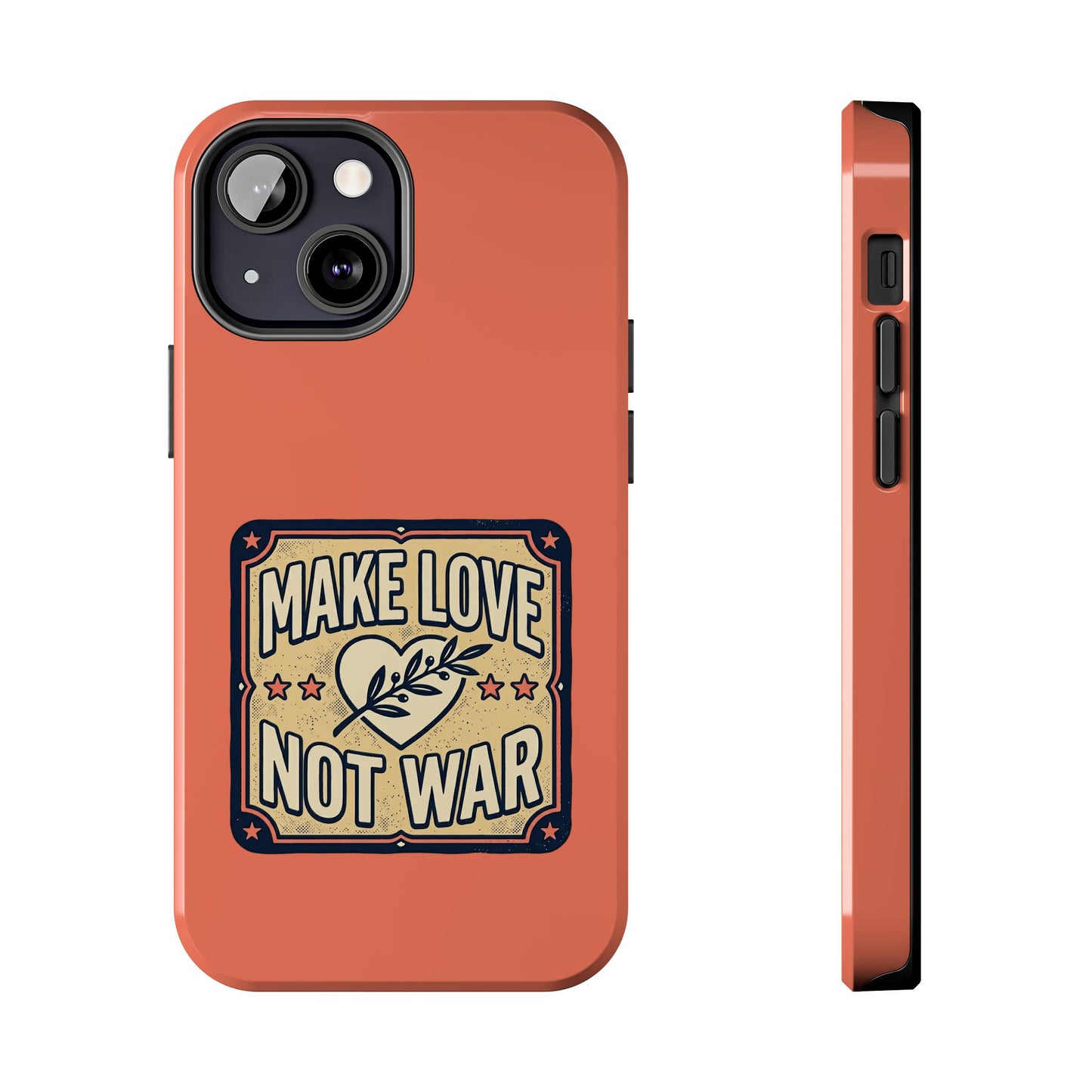 Make Love Not War Tough Phone Case for iPhone