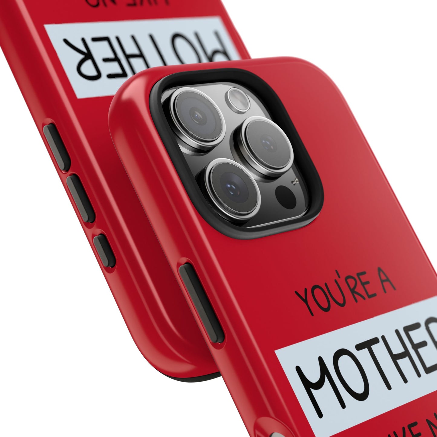 You're a Mother Like No Other Tough Red Phone Case - for iPhone