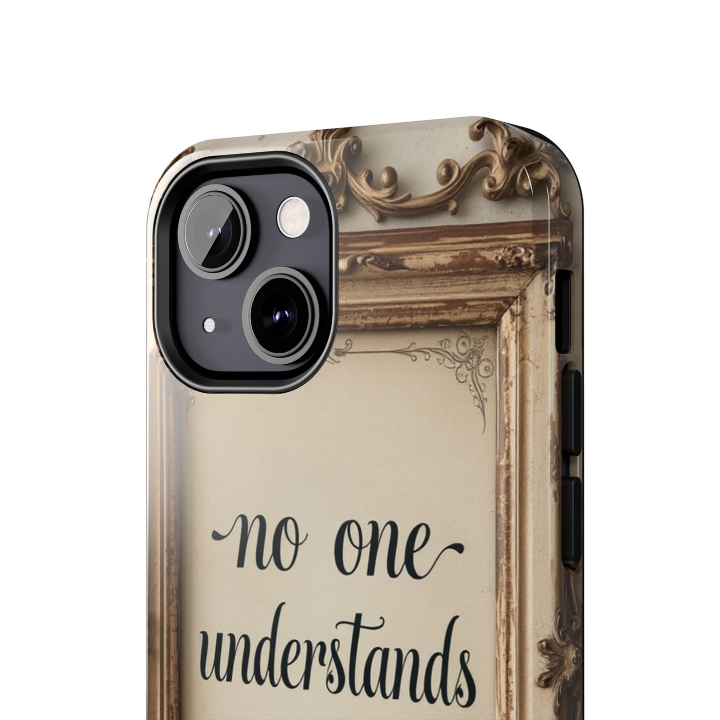 Personalized Tough Phone Case - "No One Understands Me" Design