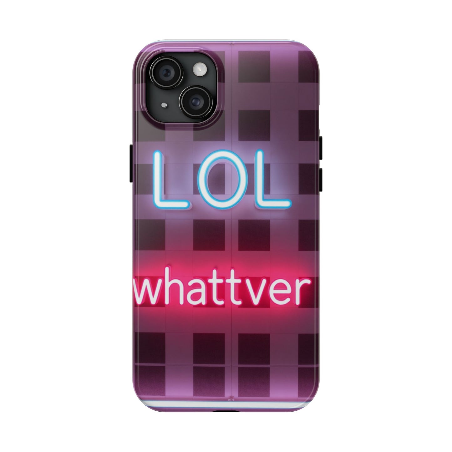 Neon Vibe Tough Phone Case - 'LOL Whatevr' Design for Trendsetters