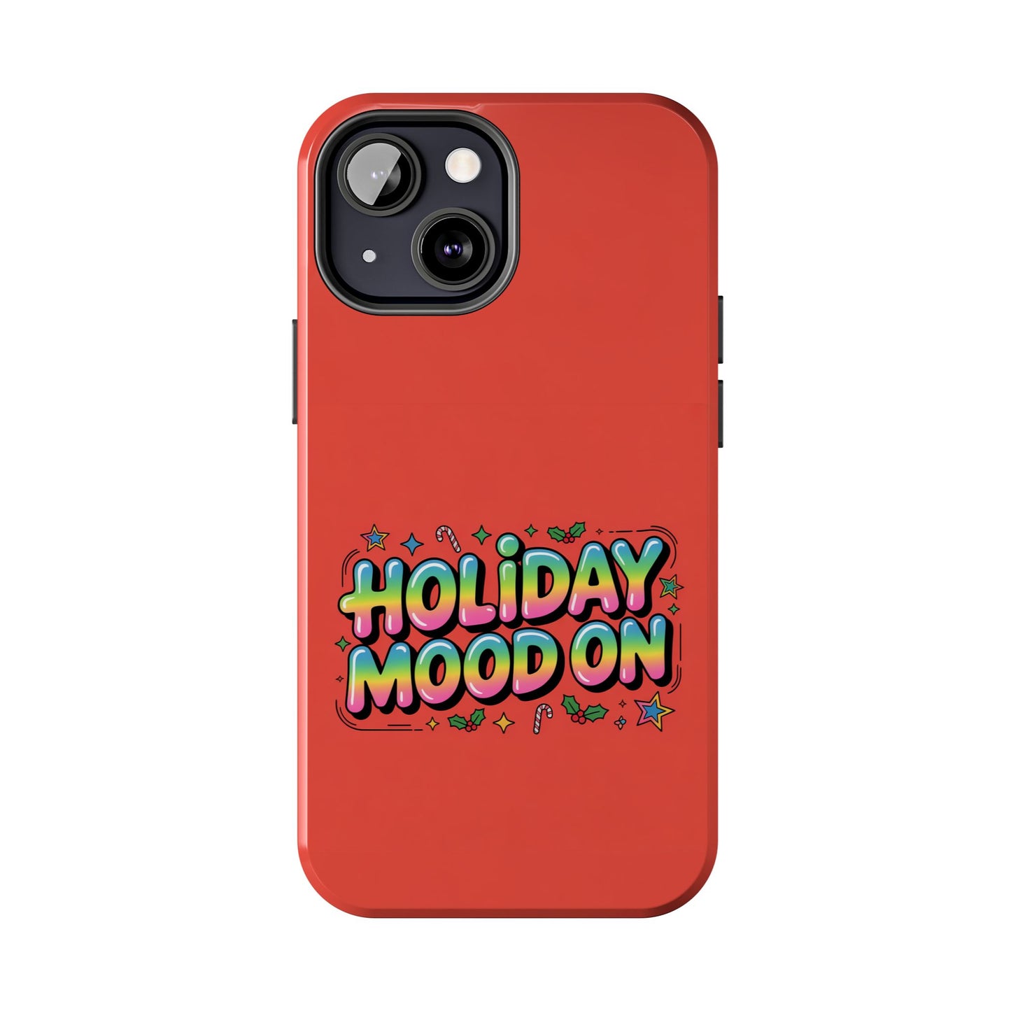 Holiday Mood ON Text - Tough Phone Case for iPhone
