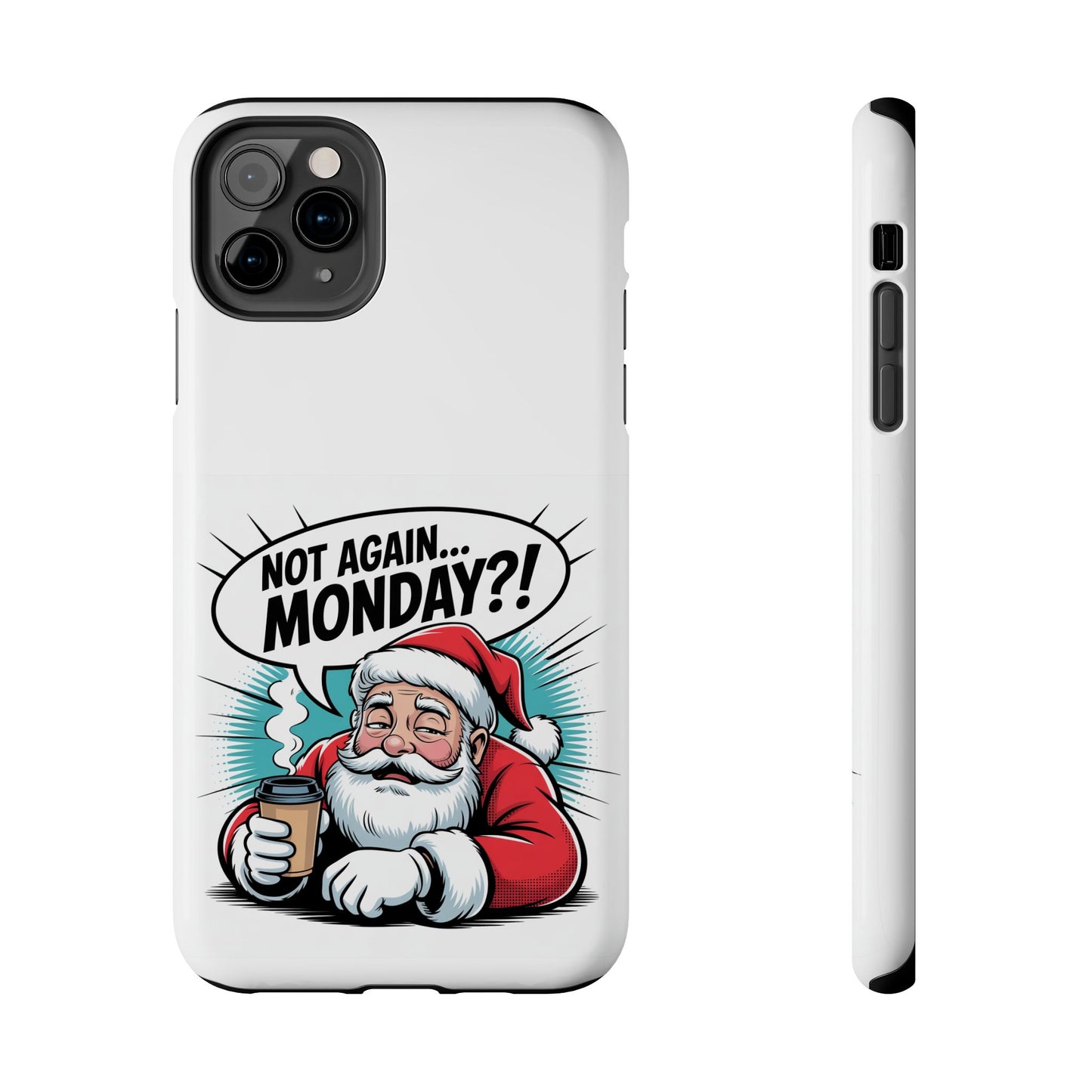 Santa 'Not Again... Monday?!' Tough Phone Case