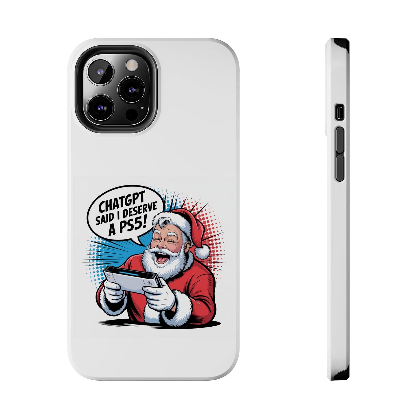 Santa Laughing  Phone Case - "CHATGPT Said I Deserve A PS5!"