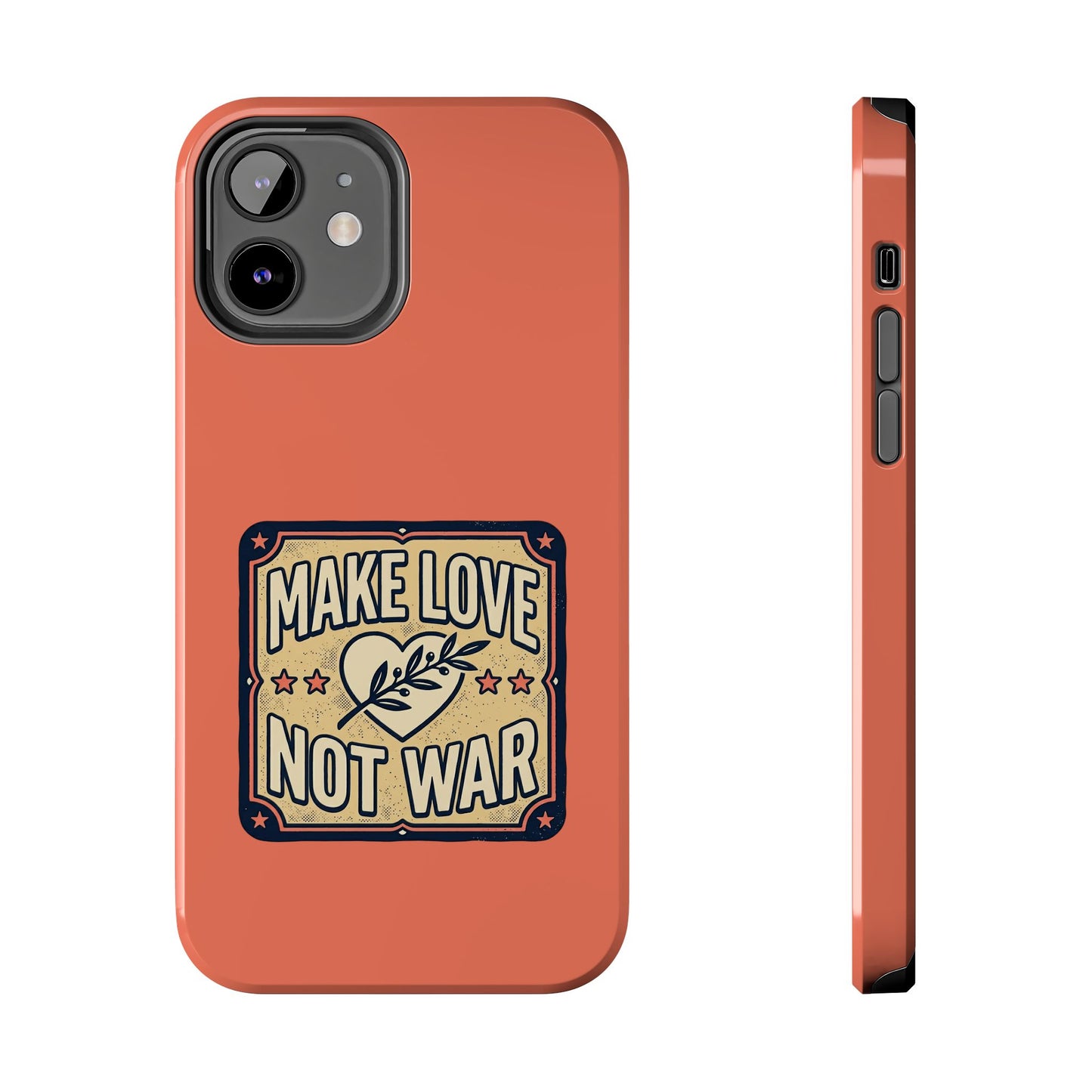 Make Love Not War Tough Phone Case for iPhone