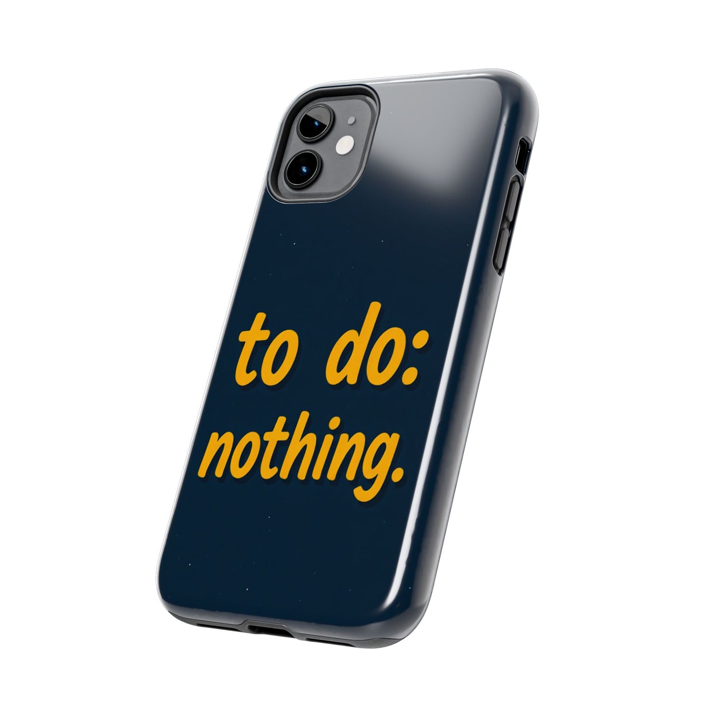 Funny Tough Phone Case - To Do: Nothing | Unique Gift for College Students, Lazy Days, Relaxation Motivation, Minimalist Phone Cover