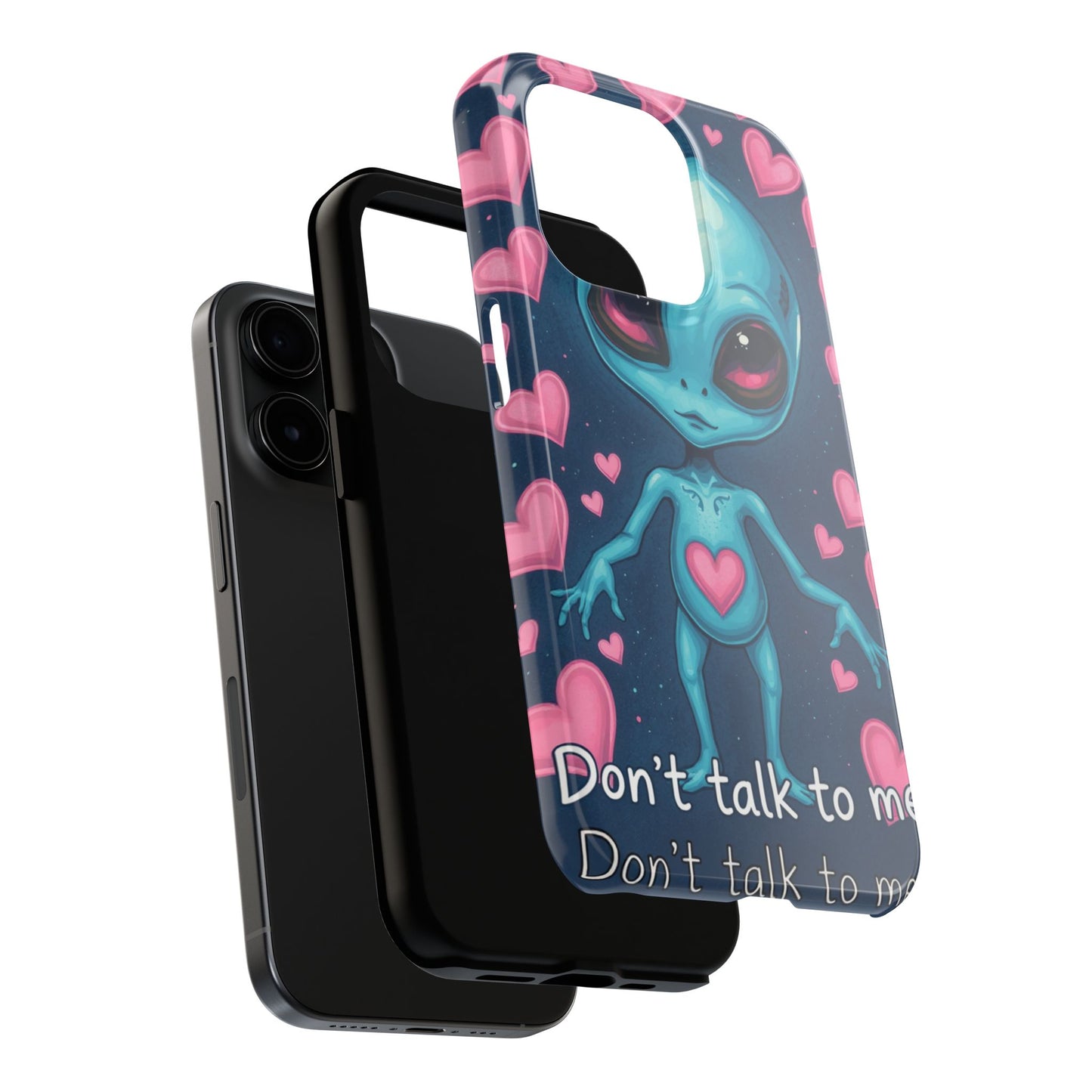 Alien Love Tough Phone Case – "Don't Talk to Me" Design