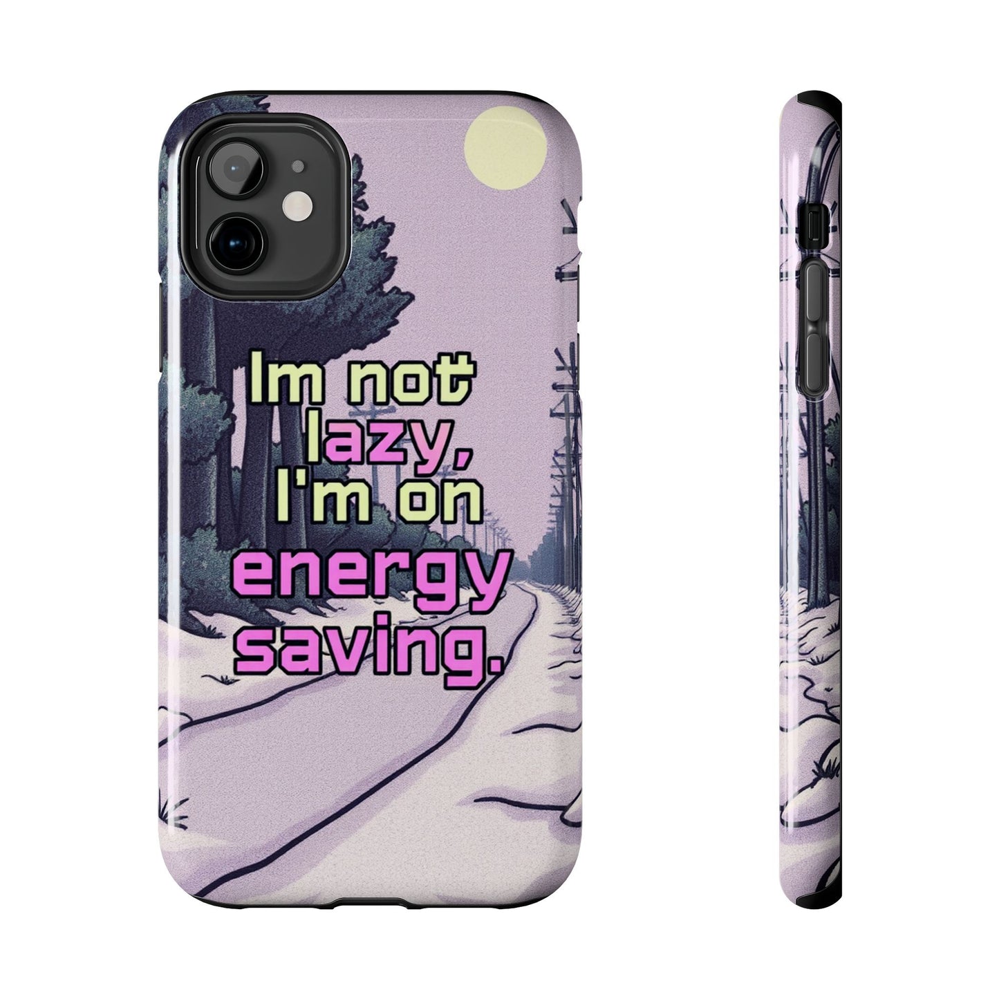 Humorous Tough Phone Case – "I'm Not Lazy, I'm On Energy Saving"