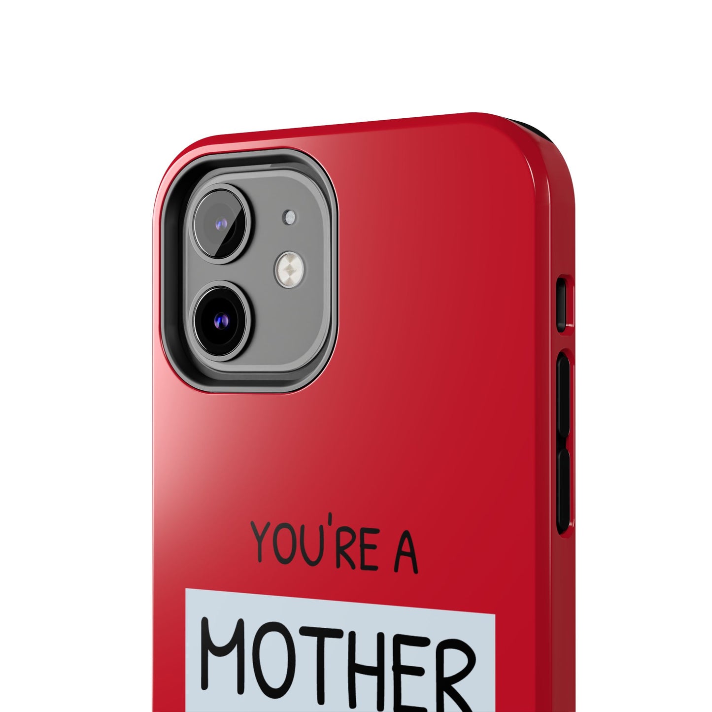 You're a Mother Like No Other Tough Red Phone Case - for iPhone