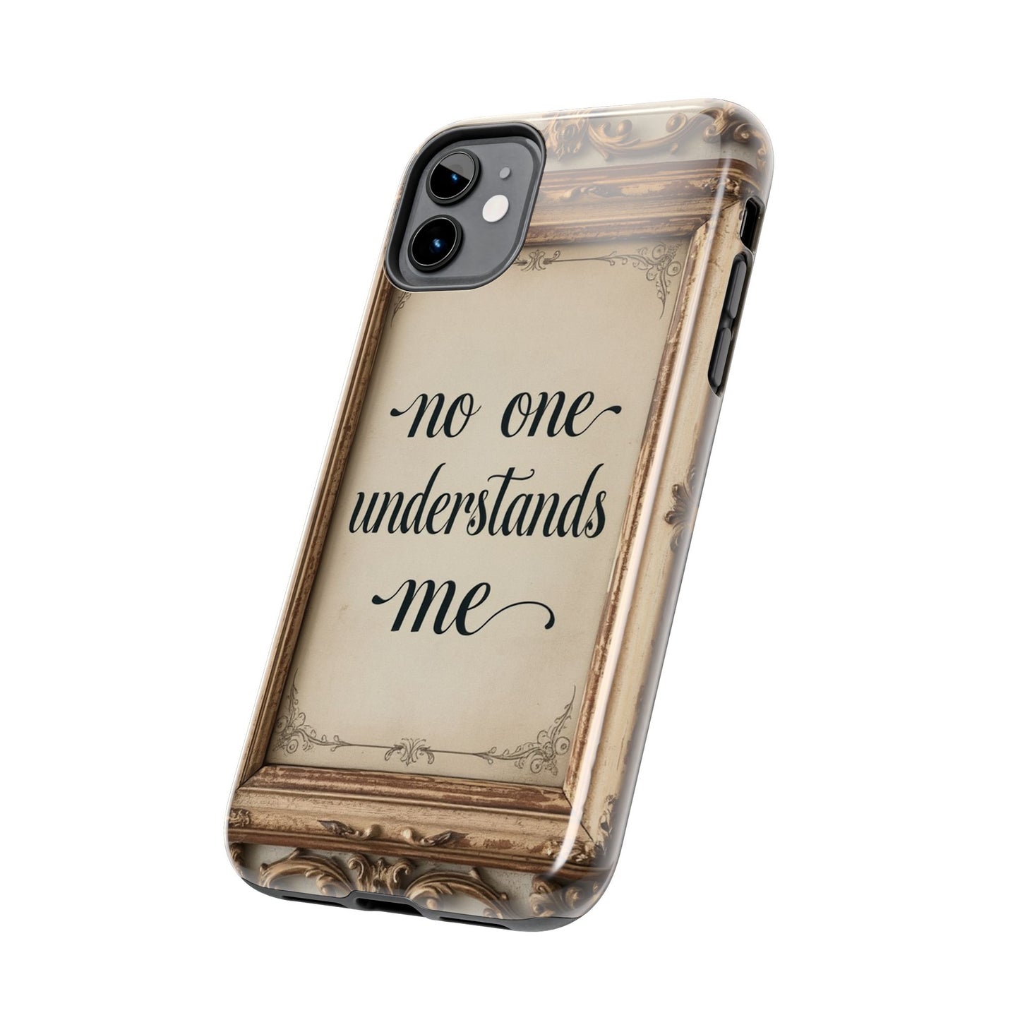 Personalized Tough Phone Case - "No One Understands Me" Design