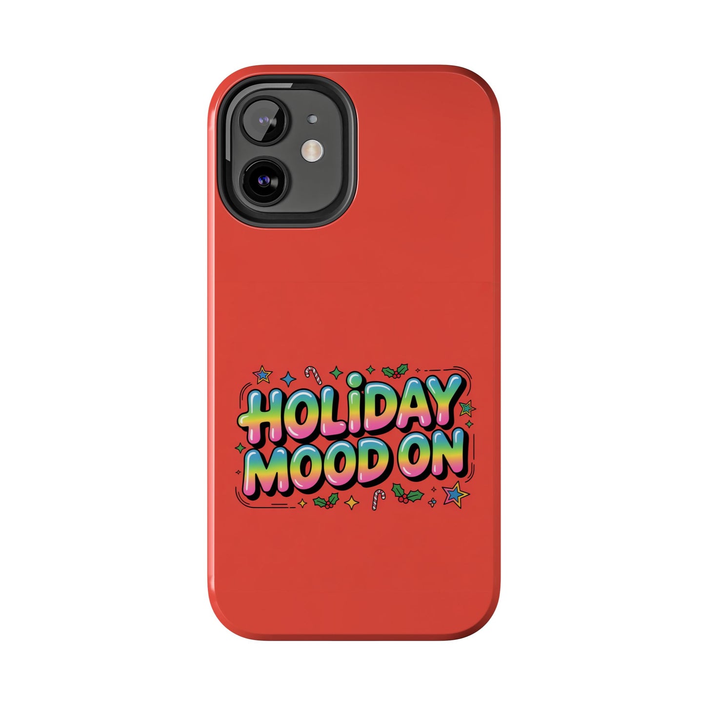 Holiday Mood ON Text - Tough Phone Case for iPhone