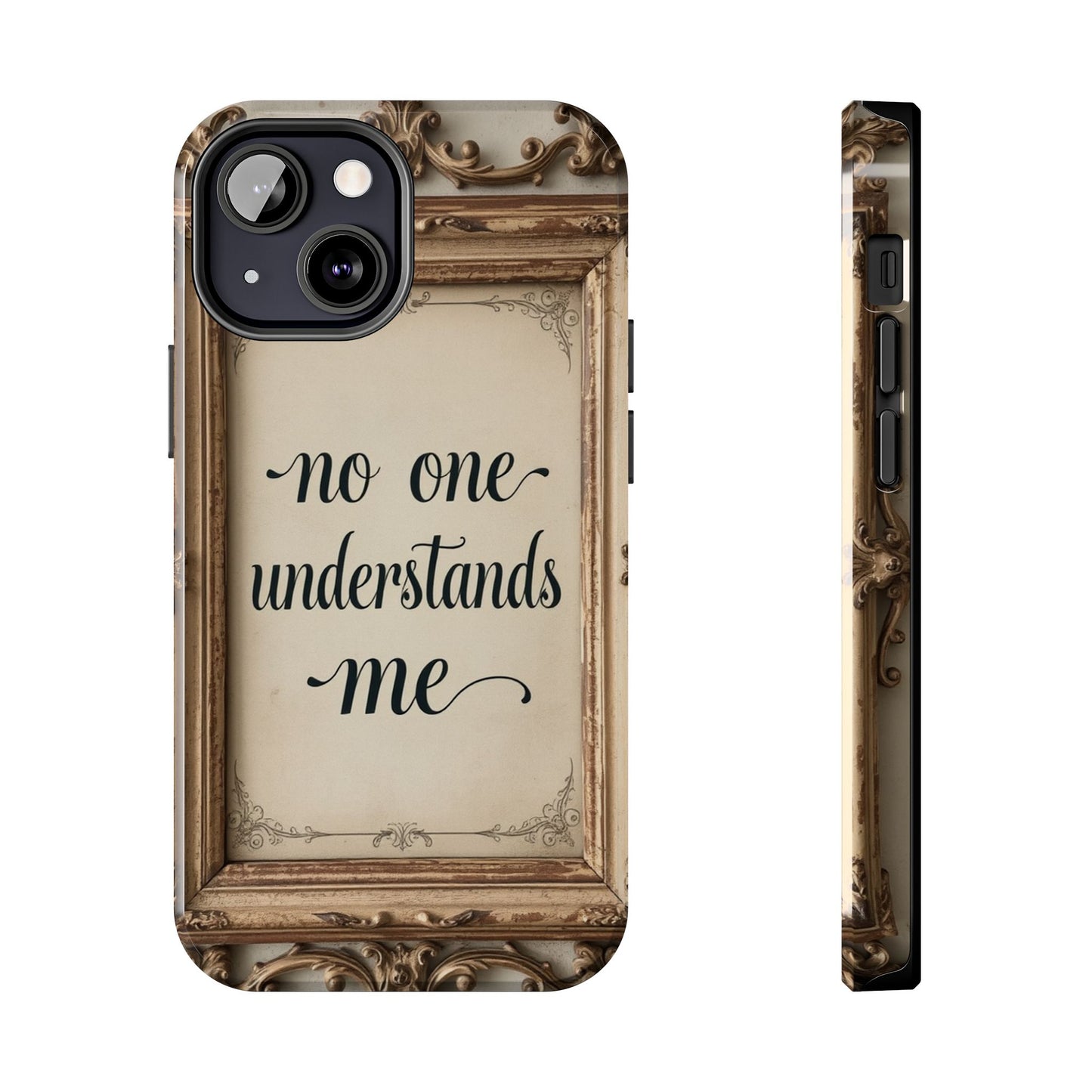 Personalized Tough Phone Case - "No One Understands Me" Design