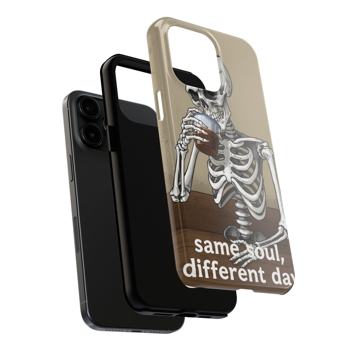 Funny Skeleton Phone Case - 'Same Soul, Different Day' Tough Cover