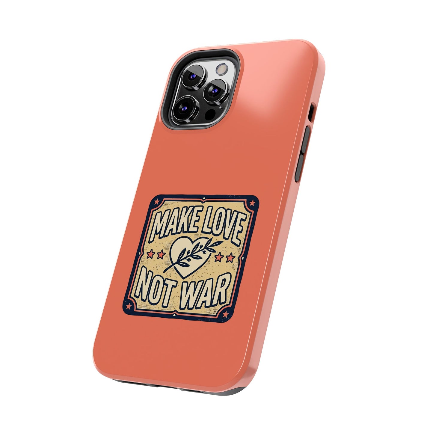 Make Love Not War Tough Phone Case for iPhone