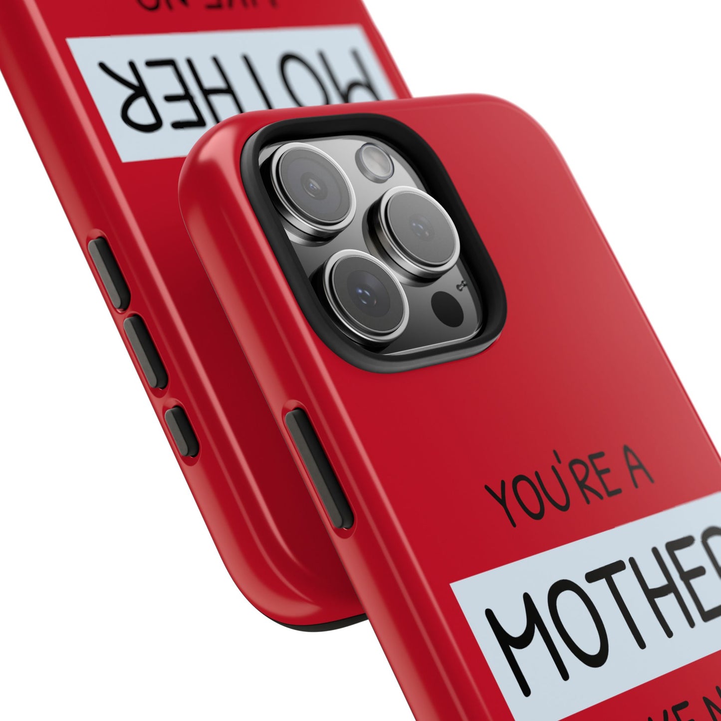 You're a Mother Like No Other Tough Red Phone Case - for iPhone