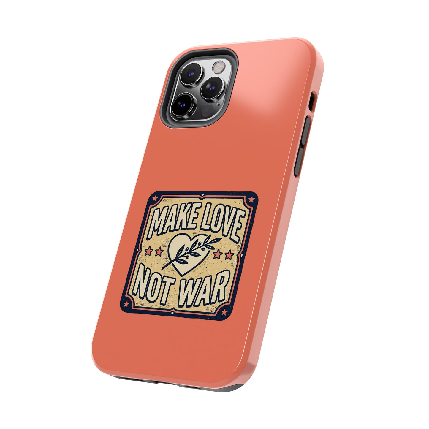 Make Love Not War Tough Phone Case for iPhone