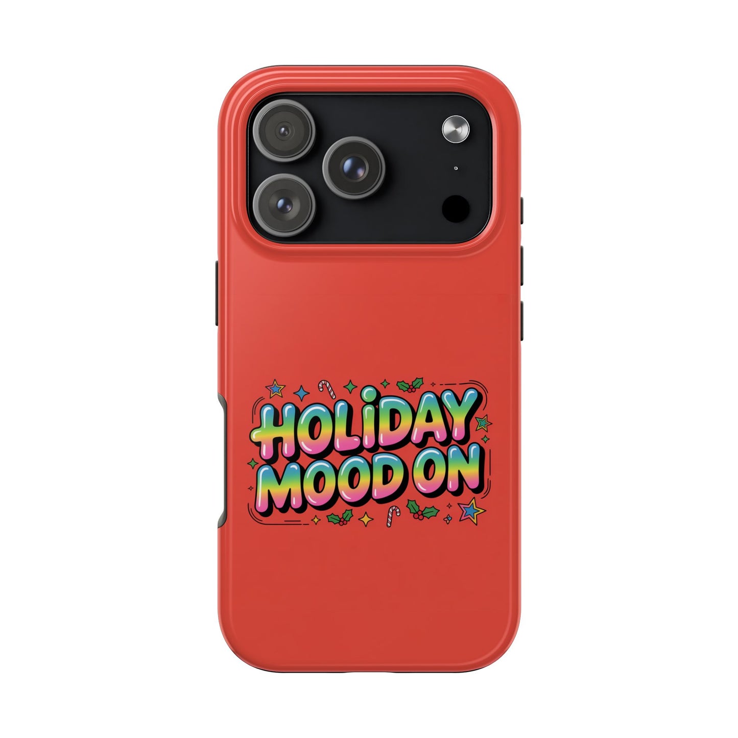 Holiday Mood ON Text - Tough Phone Case for iPhone