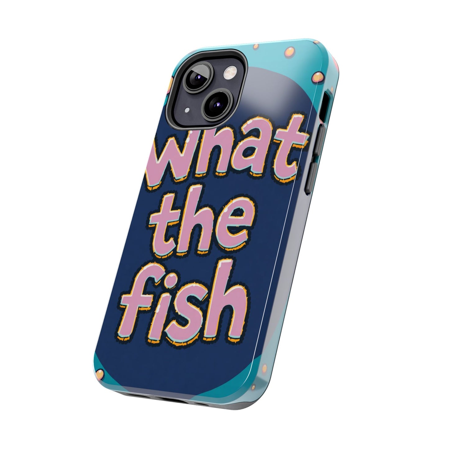 Playful Tough Phone Case - "What the Fish" Design
