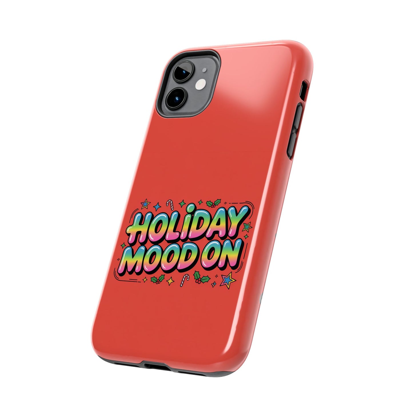 Holiday Mood ON Text - Tough Phone Case for iPhone