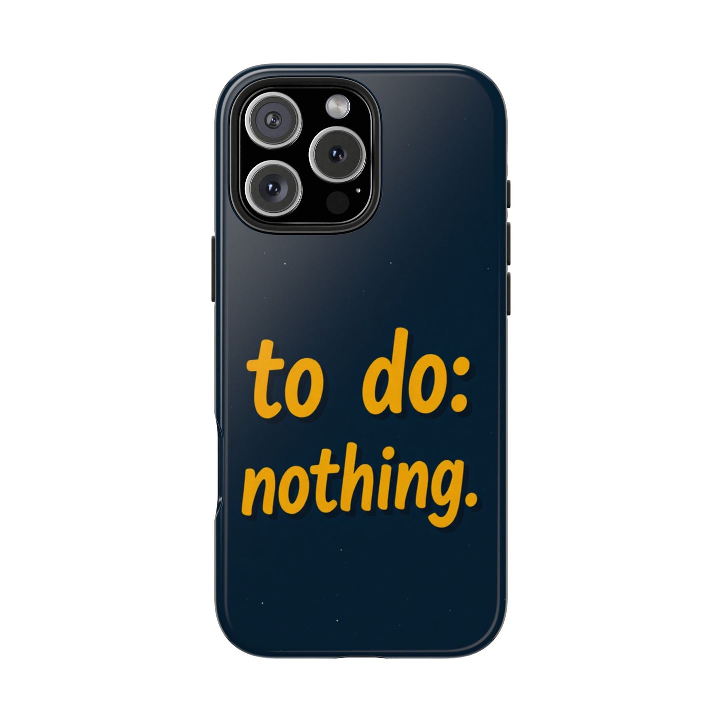 Funny Tough Phone Case - To Do: Nothing | Unique Gift for College Students, Lazy Days, Relaxation Motivation, Minimalist Phone Cover