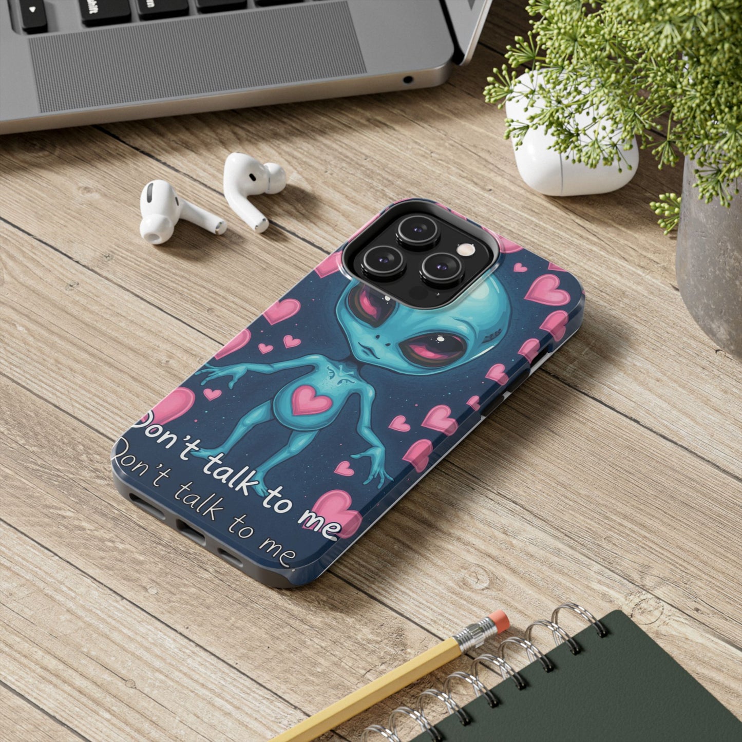 Alien Love Tough Phone Case – "Don't Talk to Me" Design