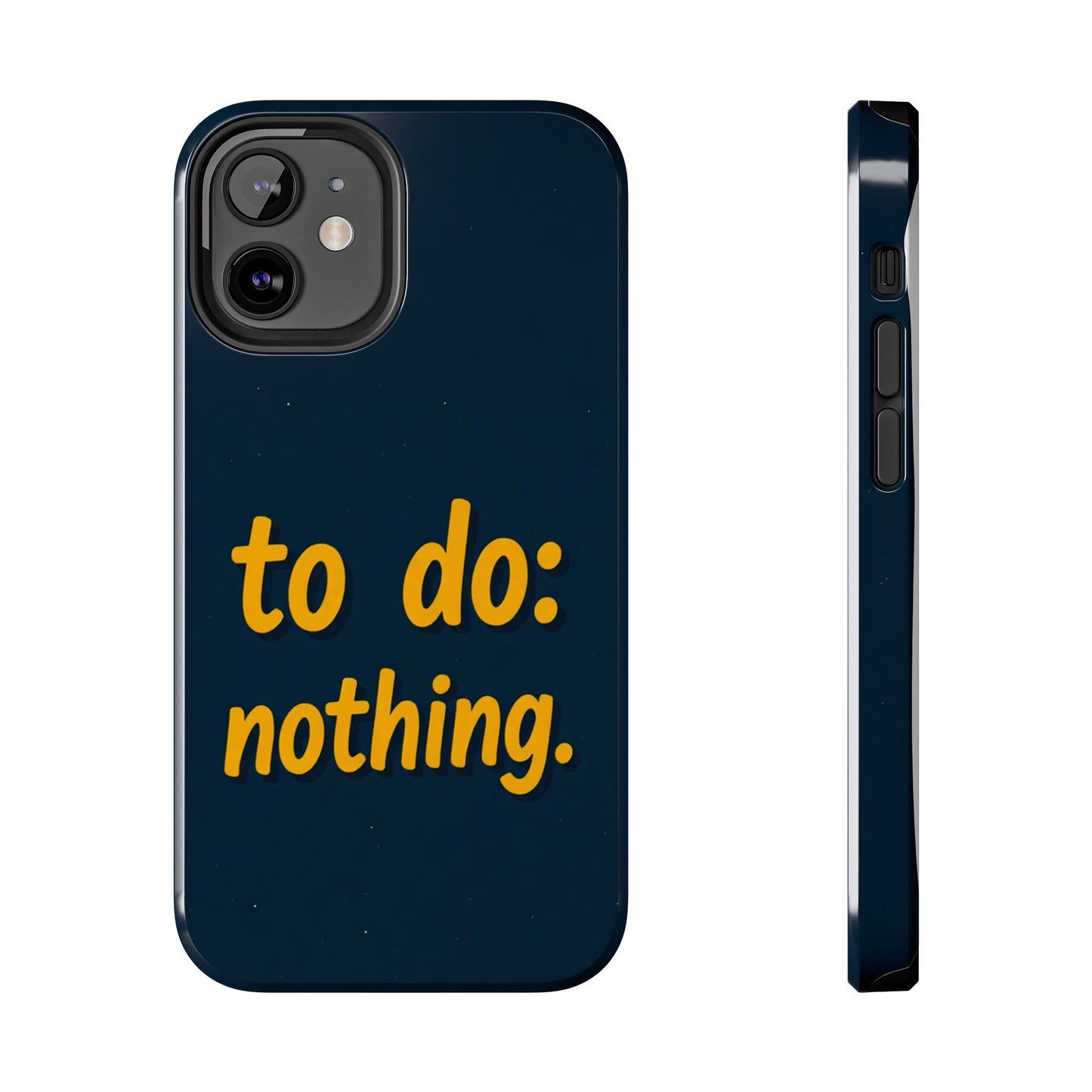 Funny Tough Phone Case - To Do: Nothing | Unique Gift for College Students, Lazy Days, Relaxation Motivation, Minimalist Phone Cover
