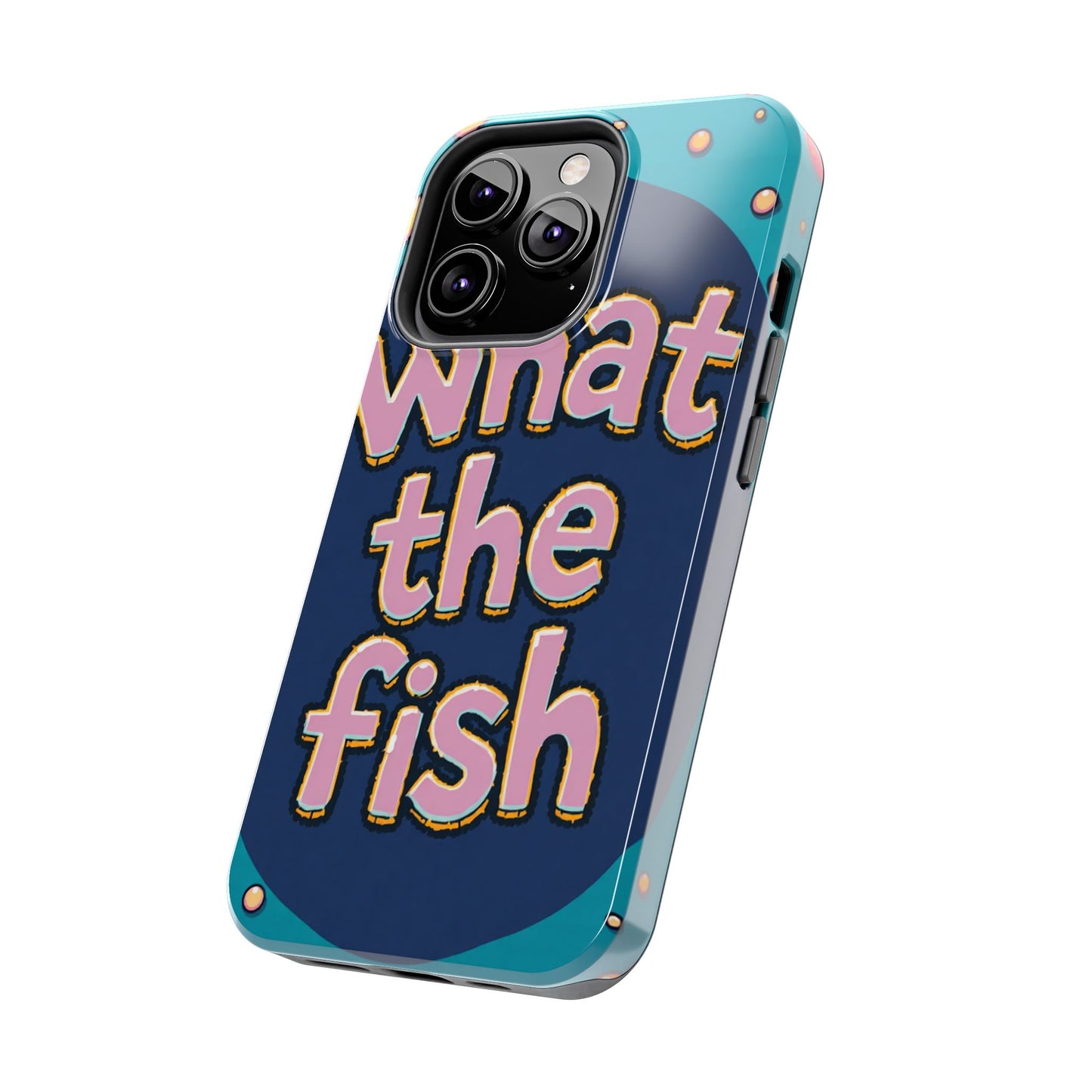 Playful Tough Phone Case - "What the Fish" Design