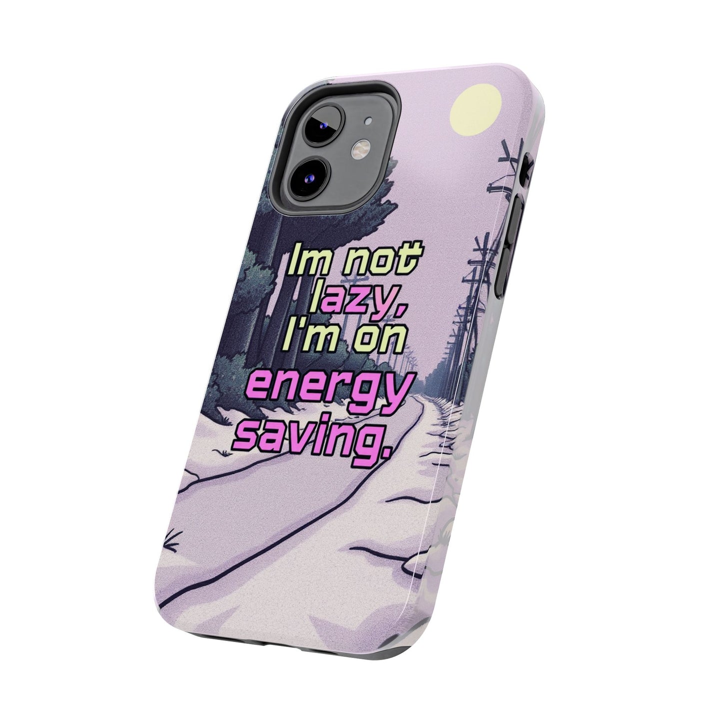 Humorous Tough Phone Case – "I'm Not Lazy, I'm On Energy Saving"
