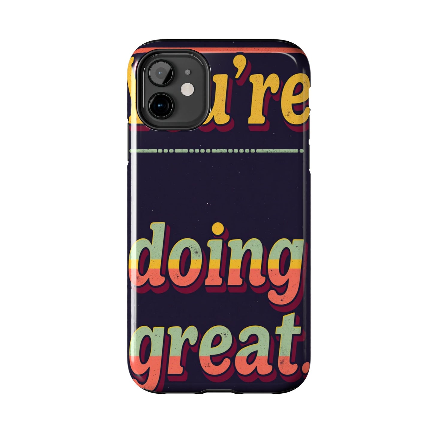 Inspirational Tough Phone Cases - 'You're Doing Great'